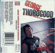 Load image into Gallery viewer, George Thorogood &amp; The Destroyers - Born To Be Bad
