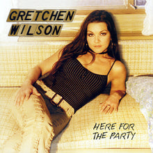 Load image into Gallery viewer, Gretchen Wilson - Here For The Party

