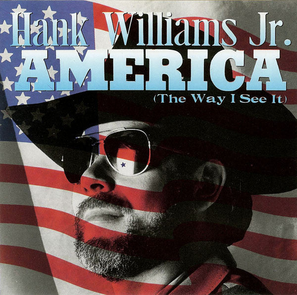 Hank Williams Jr. - America The Way I See It