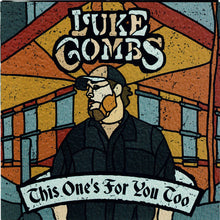 Load image into Gallery viewer, Luke Combs - This One&#39;s For You Too
