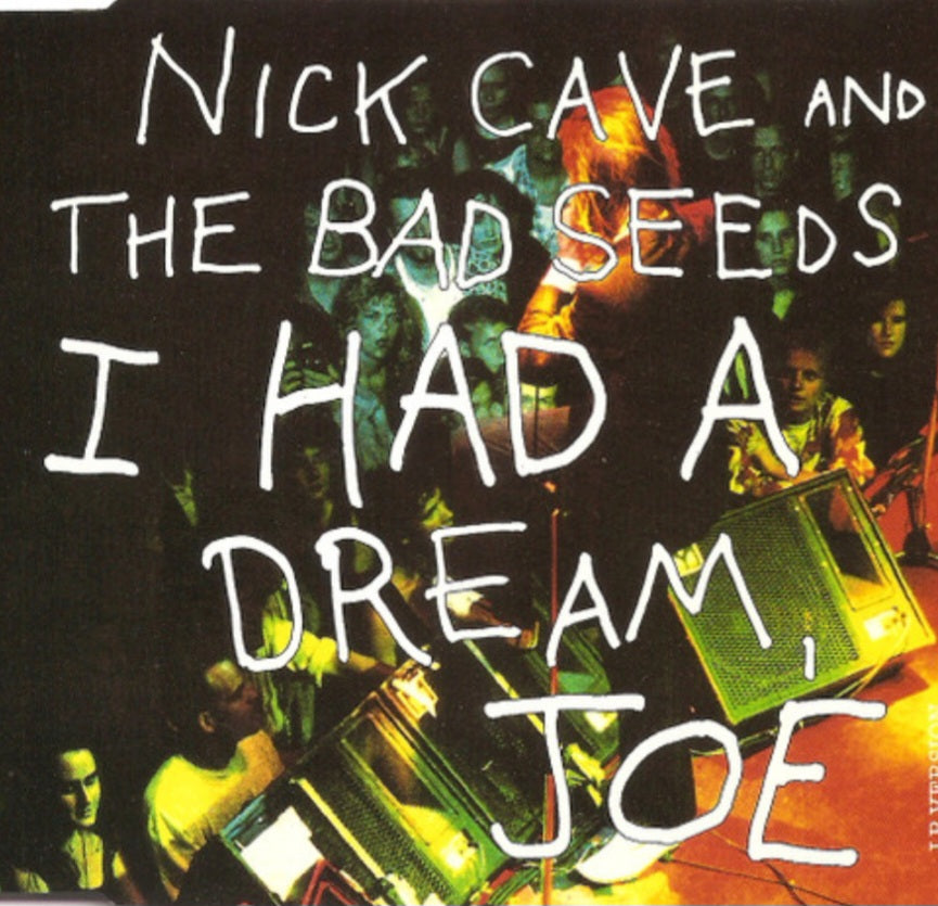 Nick Cave - I Had a Dream Joe