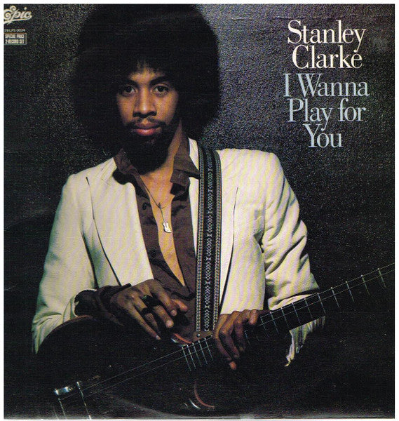 Staney Clarke - I Wanna Play for You (2xLP, Gatefold, G++)