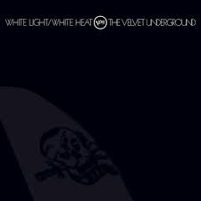 The Velvet Underground - White Light, White Heat