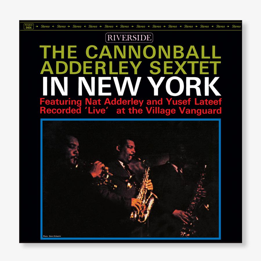 THE CANNONBALL ADDERLEY SEXTET IN NEW YORK