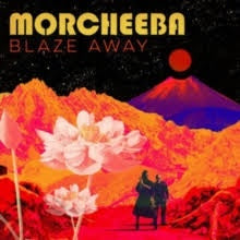 Morcheeba - Blaze Away