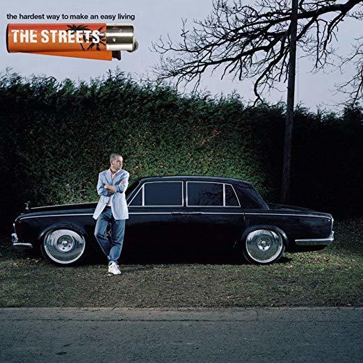 The Streets - Hardest Way to Make an Easy Living
