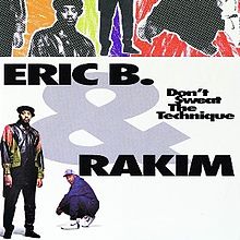 Eric B and Rakim - Dont Sweat the Technique