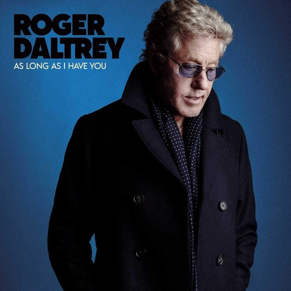 ROGER DALTERY - AS LONG AS I HAVE YOU