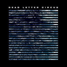 Load image into Gallery viewer, Dead Letter Circus - self titled
