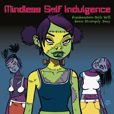 Mindless Self Indulgence - Frankensteins Girl
