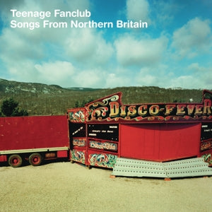 Teenage Fanclub - Songs of Northern Britain