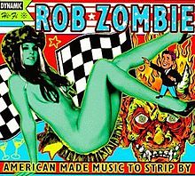 ROB ZOMBIE - AMERICAN MADE MUSIC TO STRIP TO