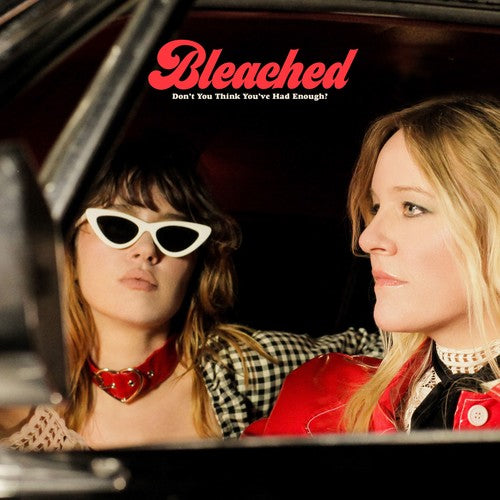 Bleached - Dont you think youve had enough
