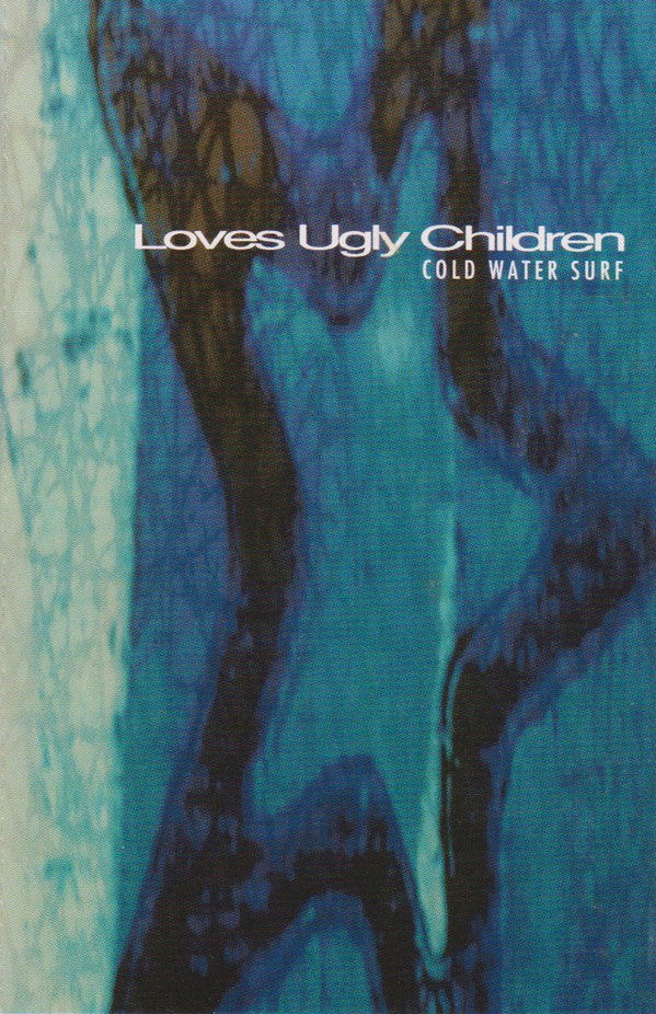 Loves Ugly Children - Cold Water Suff