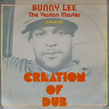 Load image into Gallery viewer, Bunny Lee - Creation of Dub
