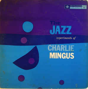 Charles Mingus - Jazz Experiments