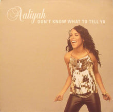 Load image into Gallery viewer, Aaliyah - Don&#39;t Know What To Tell Ya
