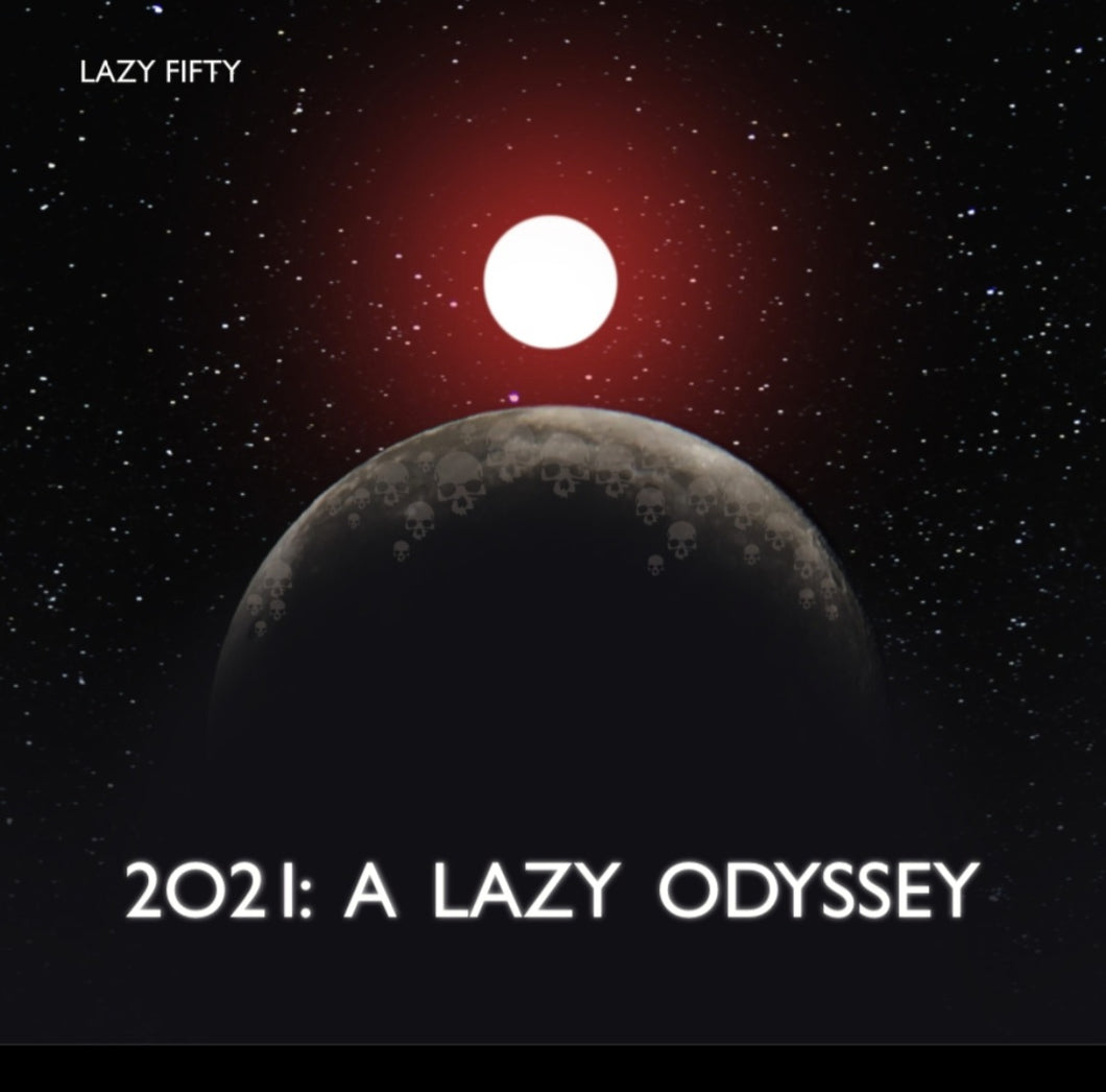 Lazy Fifty - 2021: A Lazy Odyssey SIGNED