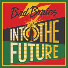 Bad Brains - Into the Future