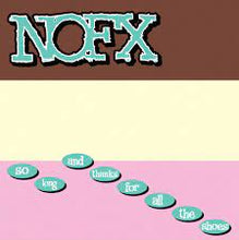 Load image into Gallery viewer, NOFX - So Long Thanks For all The Shoes
