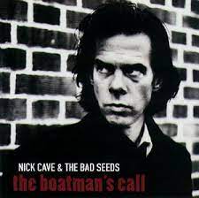 NICK CAVE & THE BAD SEEDS - THE BOATMAN'S CALL