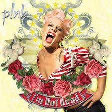 PINK - IM NOT DEAD