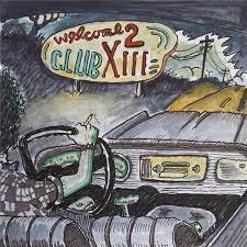 Drive By Truckers - Welcome 2 The Club XIII