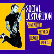 Social Distortion - Somewhere Between Heaven & Hell