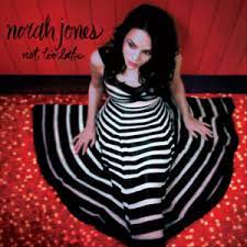 Norah Jones - Not To Late