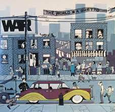 War - The World Is A Ghetto