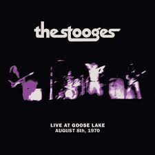 THE STOOGES - LIVE AT GOOSE LAKE
