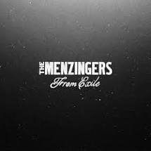THE MENZINGERS - FROM EXILE