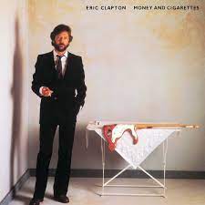 ERIC CLAPTON - MONEY & CIGARETTES