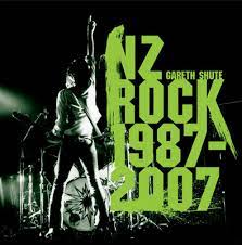 NZ ROCK 1987-2007 - GARETH SHUTE